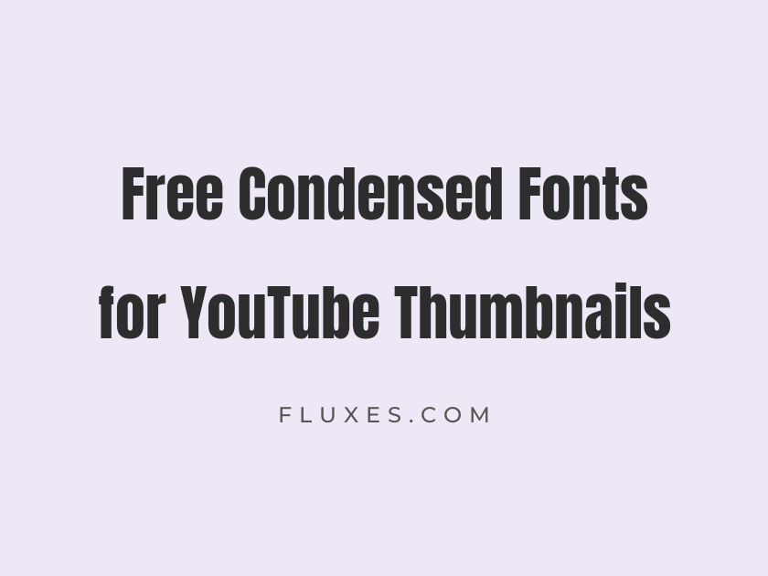 47 Best Free Condensed Fonts for YouTube Thumbnails