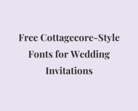 65 Best Free Cottagecore-Style Fonts for Wedding Invitations