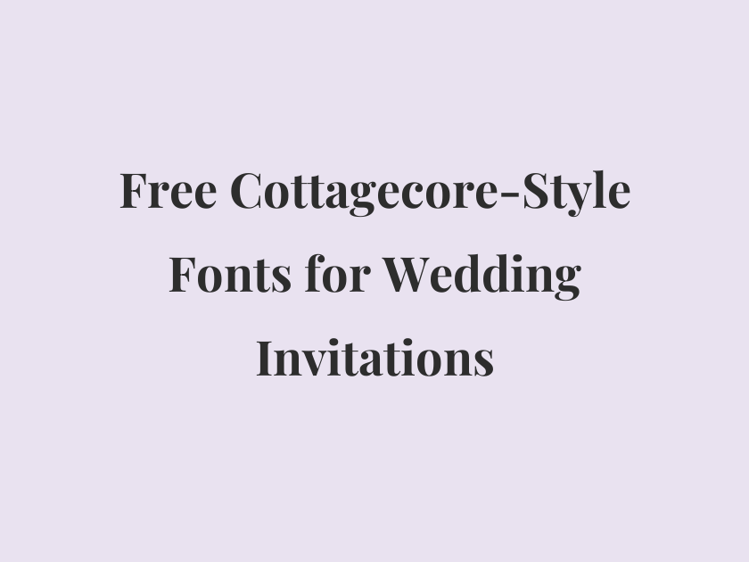 65 Best Free Cottagecore-Style Fonts for Wedding Invitations