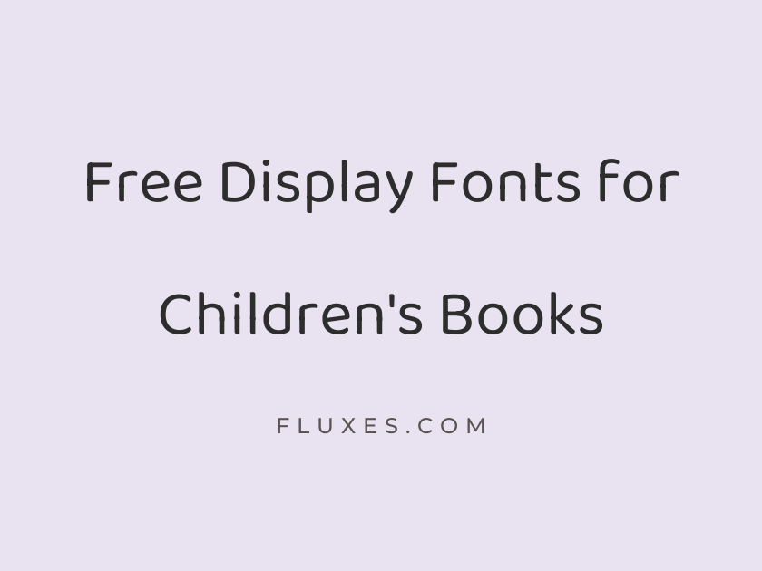 65 Best Free Display Fonts for Children’s Books
