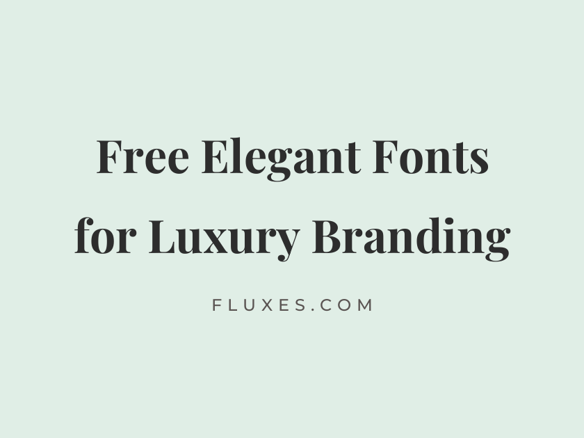 62 Best Free Elegant Fonts for Luxury Branding