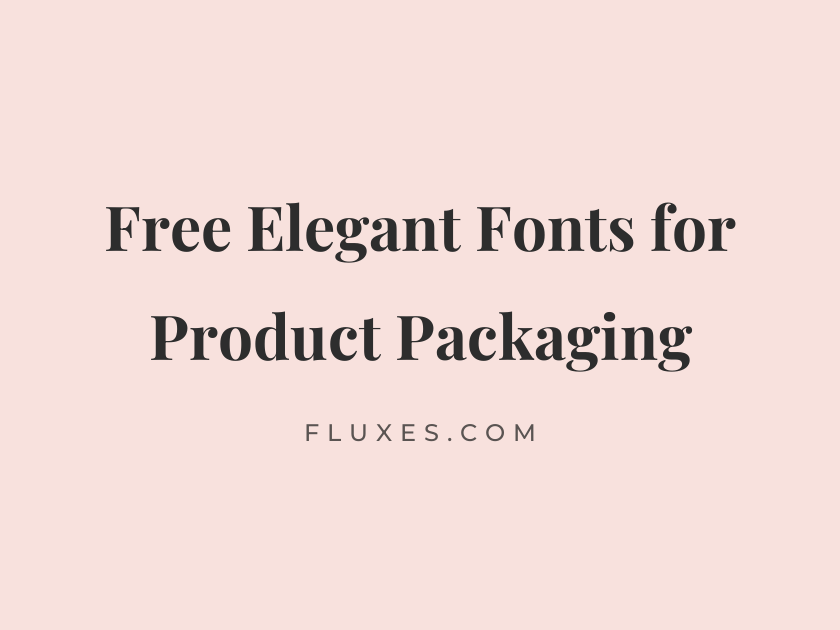 65 Best Free Elegant Fonts for Product Packaging