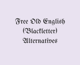 14 Best Free Fonts Alternatives to Old English (Blackletter)
