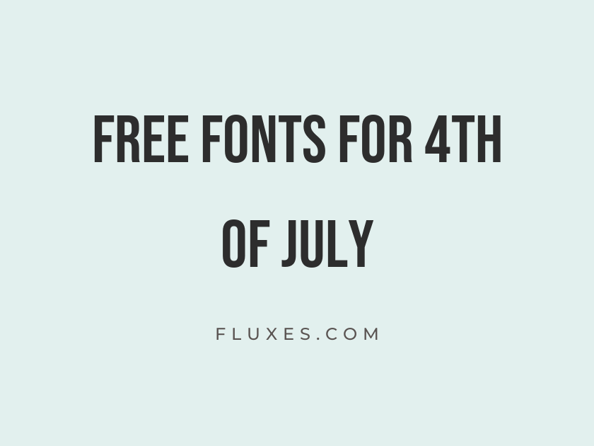 60 Best Free Fonts for 4th of July