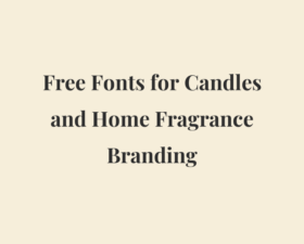 61 Best Free Fonts for Candles and Home Fragrance Branding