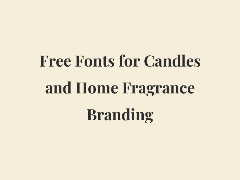 61 Best Free Fonts for Candles and Home Fragrance Branding
