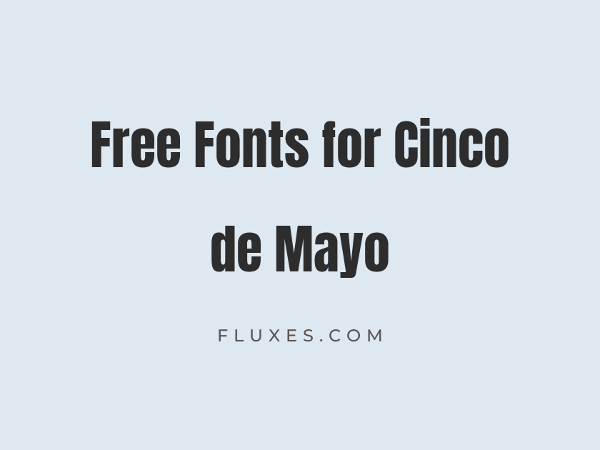 64 Best Free Fonts for Cinco de Mayo
