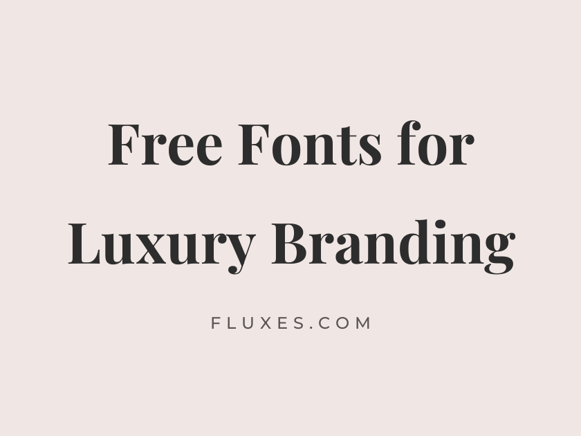 60 Best Free Fonts for Luxury Branding
