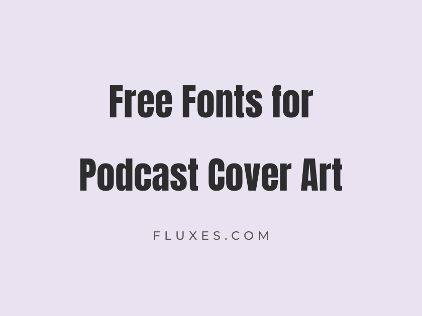 66 Best Free Fonts for Podcast Cover Art