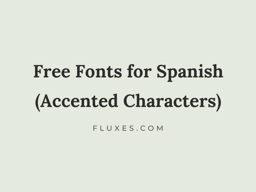 64 Best Free Fonts for Spanish (Accented Characters)