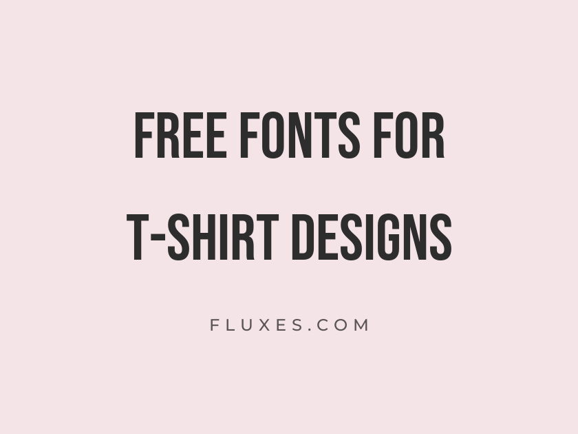65 Best Free Fonts for T-Shirt Designs