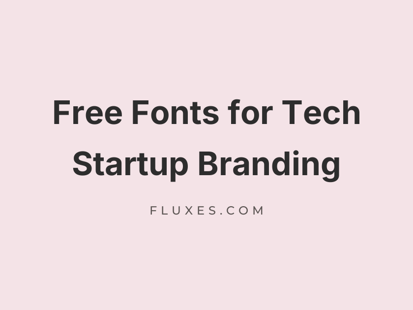 64 Best Free Fonts for Tech Startup Branding