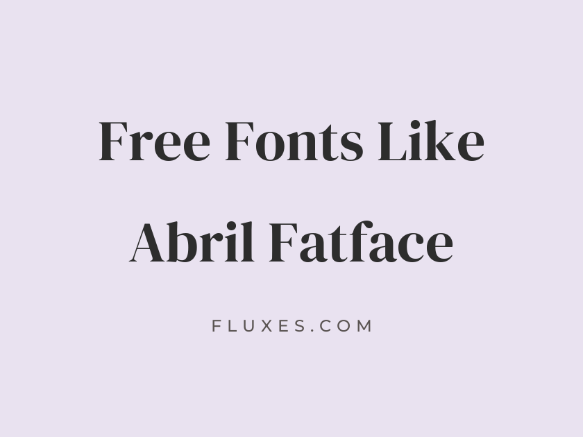 14 Best Free Fonts Similar to Abril Fatface