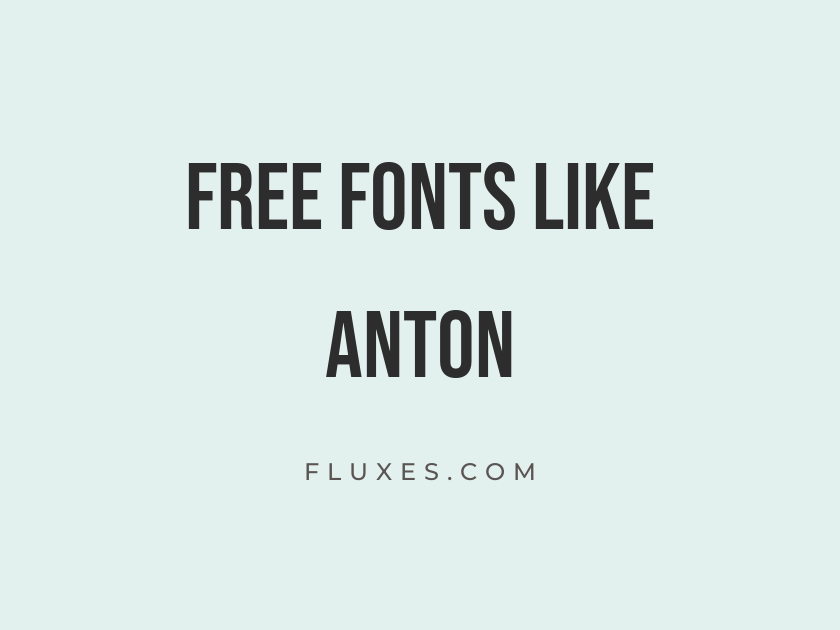 13 Best Free Fonts Similar to Anton