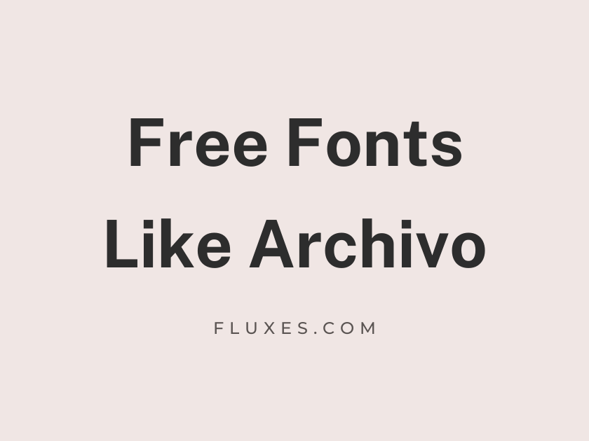 14 Best Free Fonts Similar to Archivo