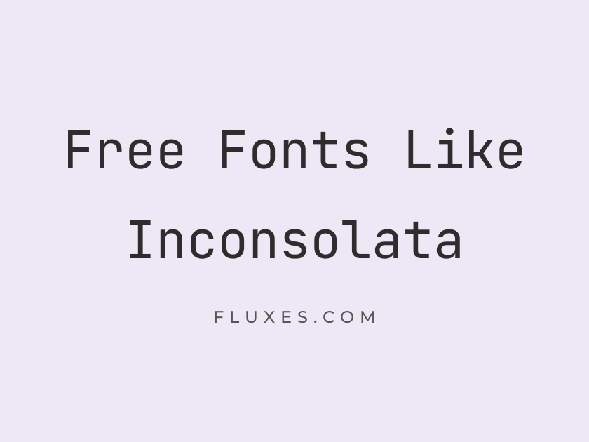15 Best Free Fonts Similar to Inconsolata