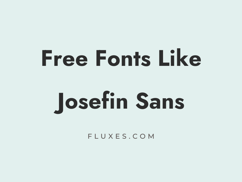 14 Best Free Fonts Similar to Josefin Sans