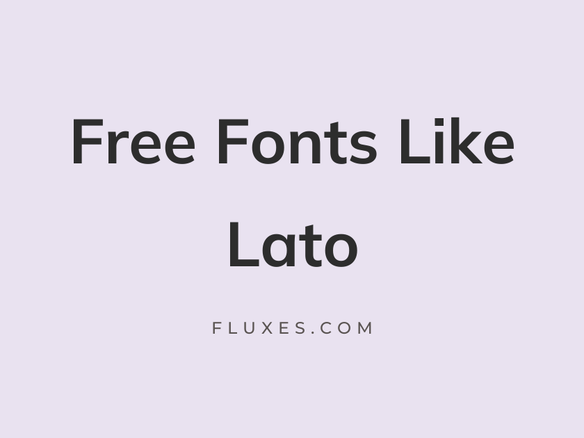 15 Best Free Fonts Similar to Lato