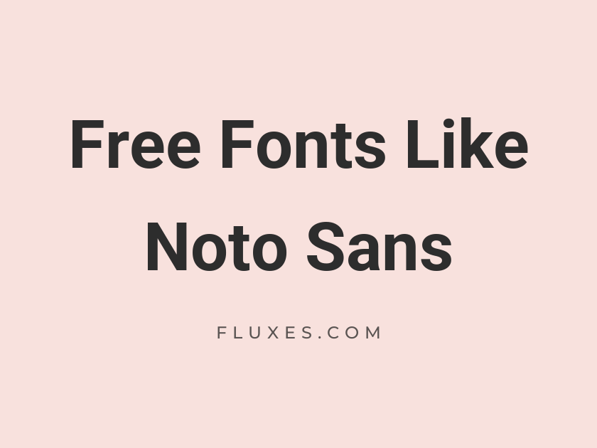 15 Best Free Fonts Similar to Noto Sans