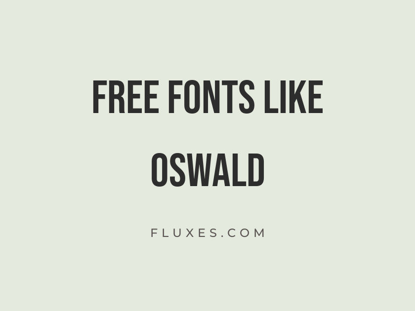 14 Best Free Fonts Similar to Oswald