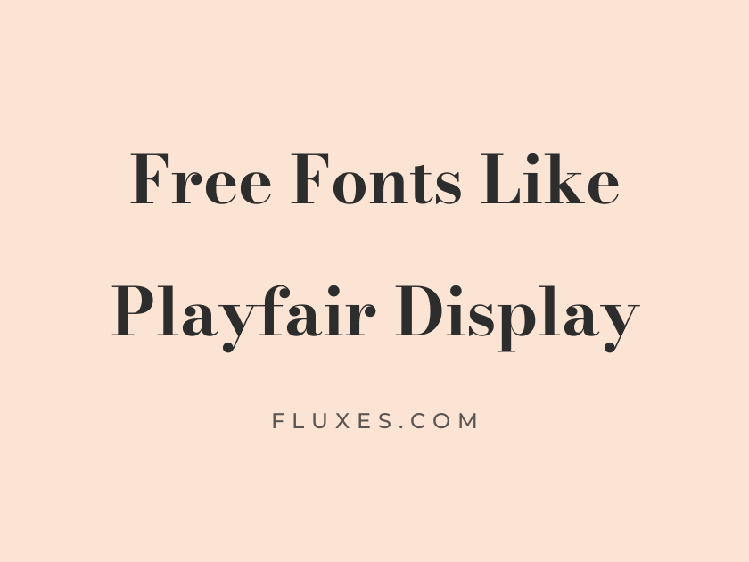 15 Best Free Fonts Similar to Playfair Display