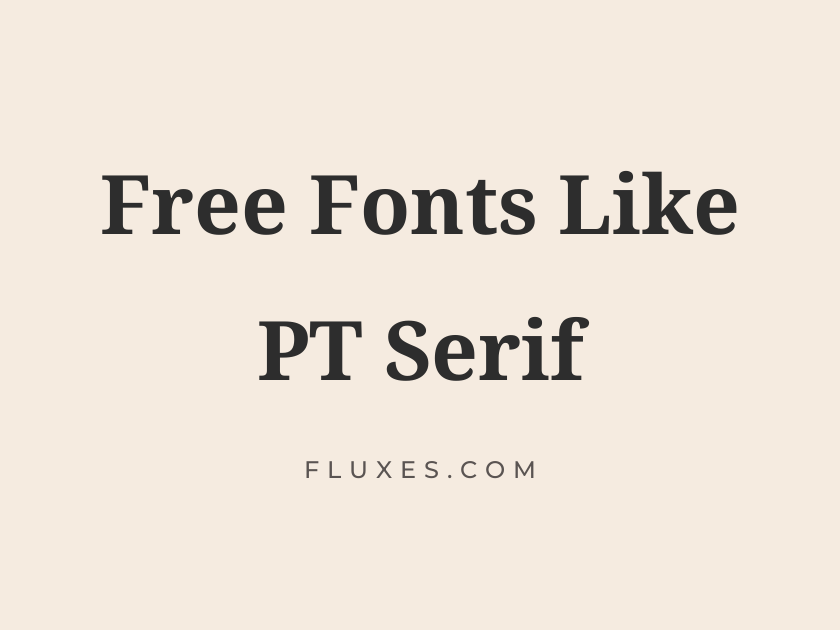 15 Best Free Fonts Similar to PT Serif