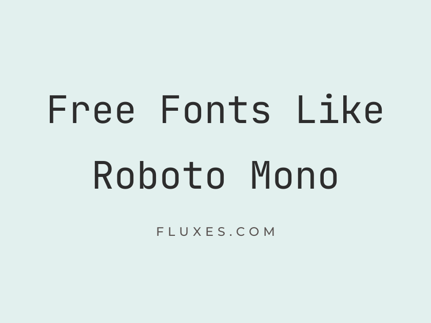 15 Best Free Fonts Similar to Roboto Mono