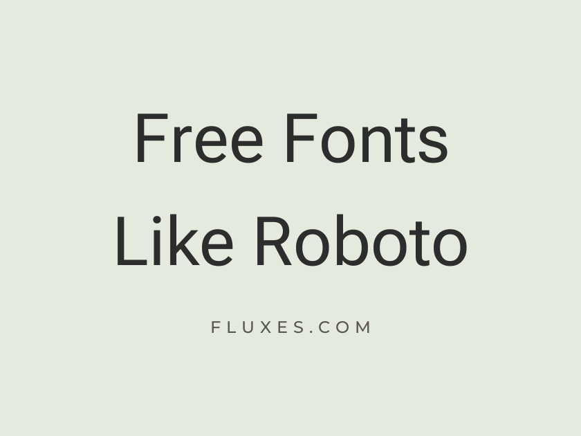 14 Best Free Fonts Similar to Roboto