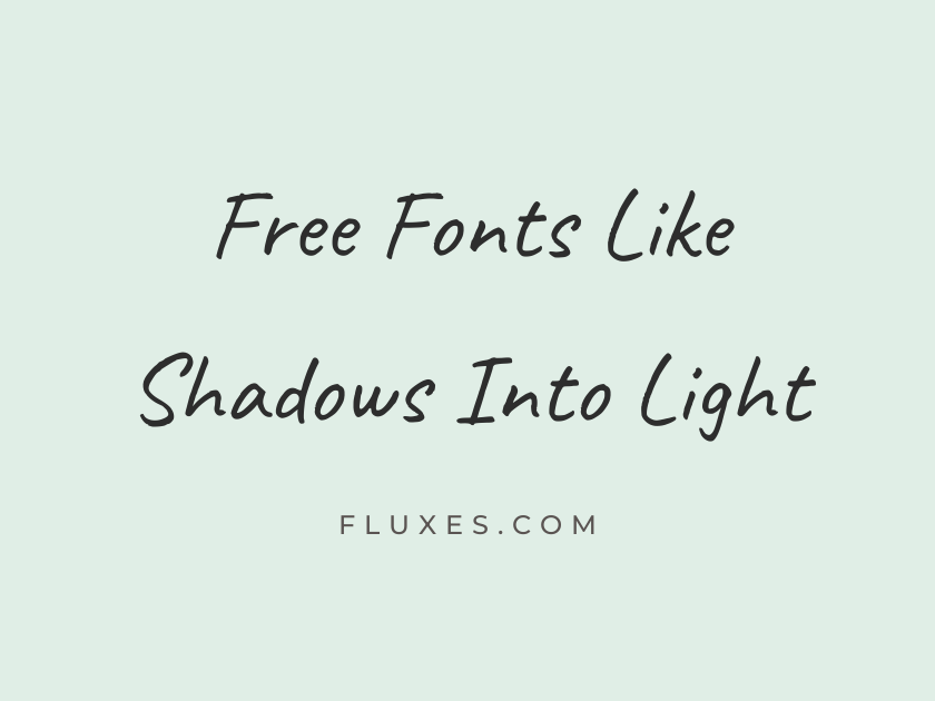 16 Best Free Fonts Similar to Shadows Into Light