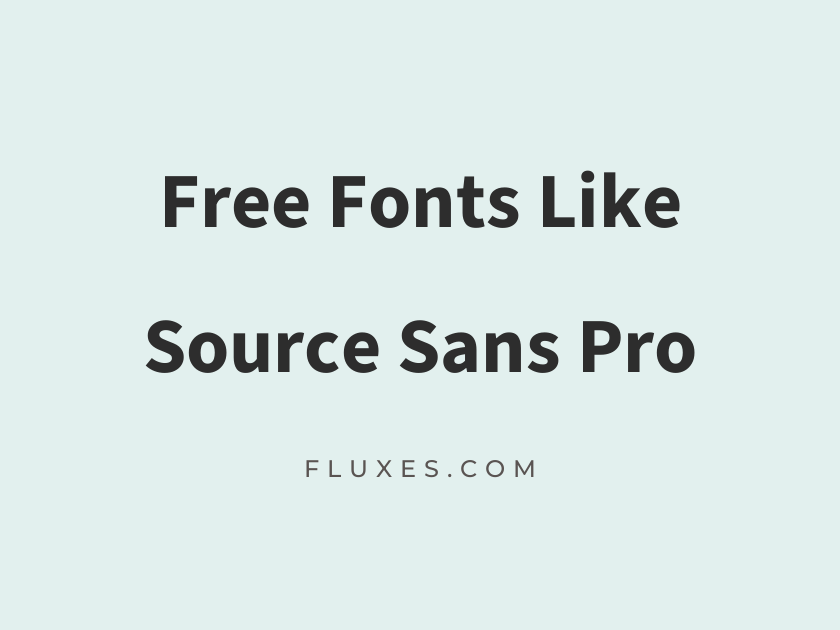 16 Best Free Fonts Similar to Source Sans Pro