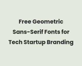 68 Best Free Geometric Sans-Serif Fonts for Tech Startup Branding