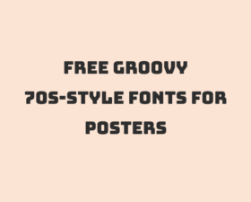 65 Best Free Groovy 70s-Style Fonts for Posters
