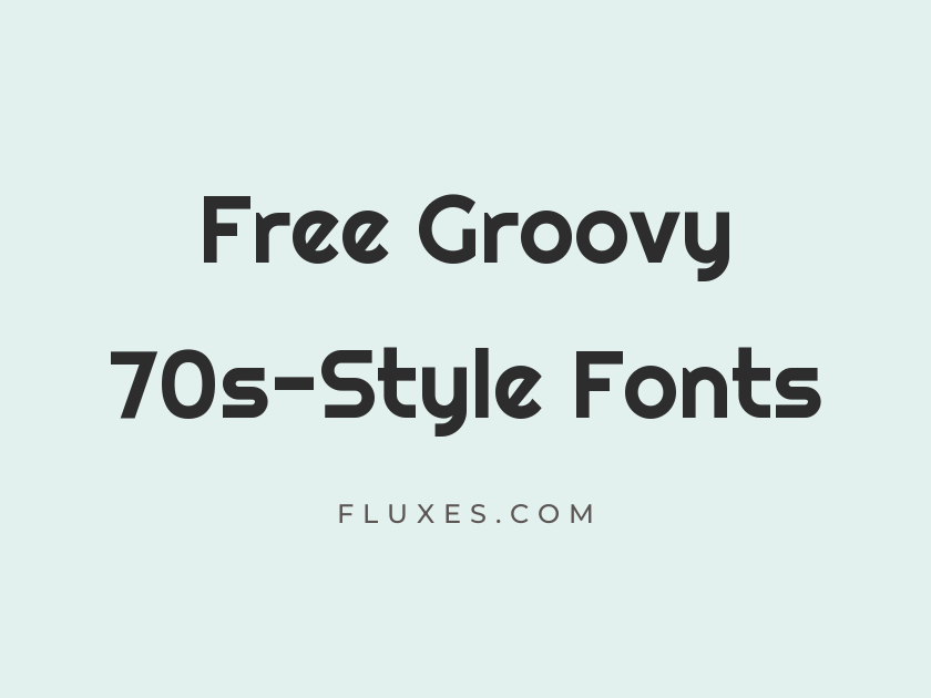 69 Best Free Groovy 70s-Style Fonts