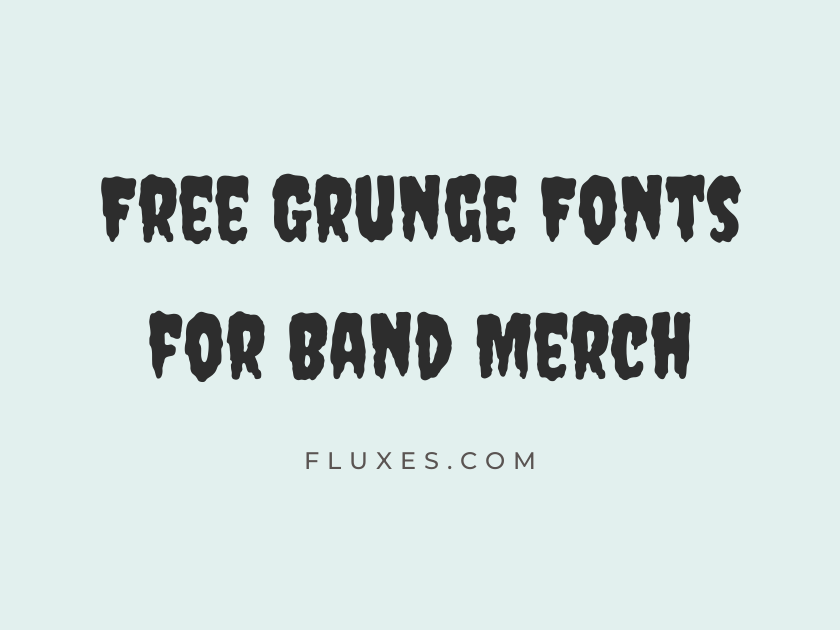 63 Best Free Grunge Fonts for Band Merch