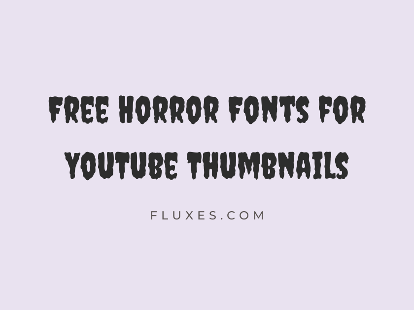 64 Best Free Horror Fonts for YouTube Thumbnails