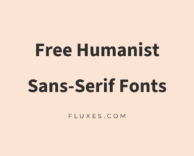 58 Best Free Humanist Sans-Serif Fonts