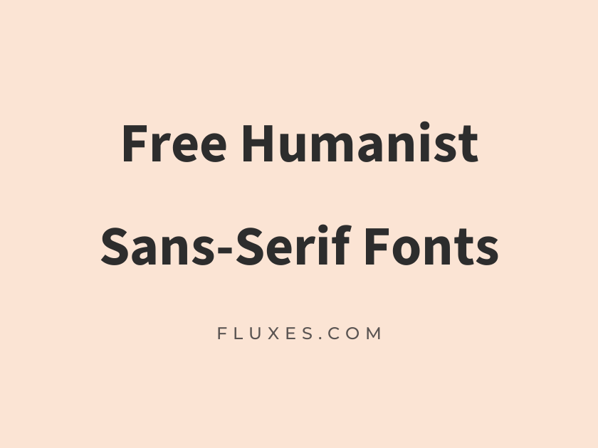 58 Best Free Humanist Sans-Serif Fonts
