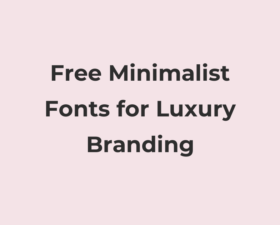 60 Best Free Minimalist Fonts for Luxury Branding