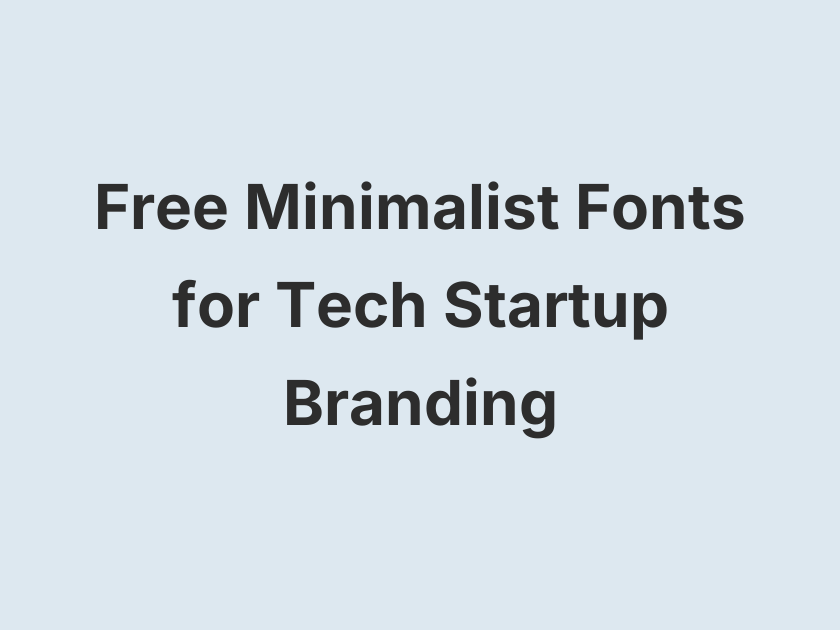 62 Best Free Minimalist Fonts for Tech Startup Branding