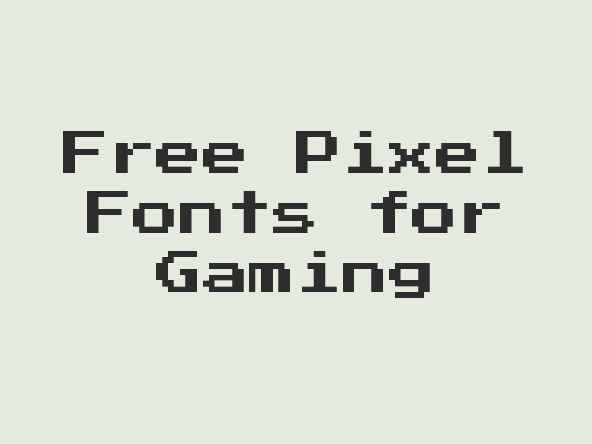 51 Best Free Pixel Fonts for Gaming