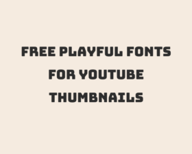 69 Best Free Playful Fonts for YouTube Thumbnails