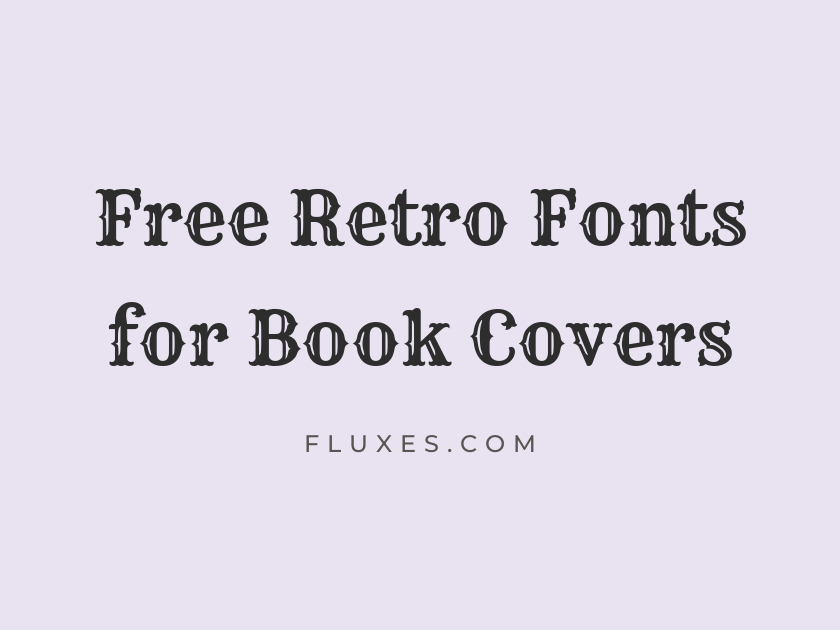 63 Best Free Retro Fonts for Book Covers