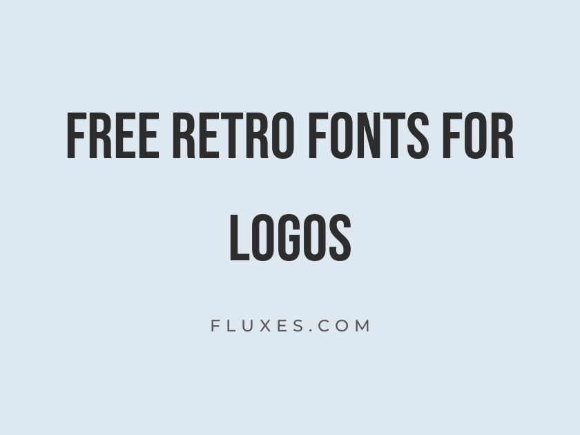 68 Best Free Retro Fonts for Logos