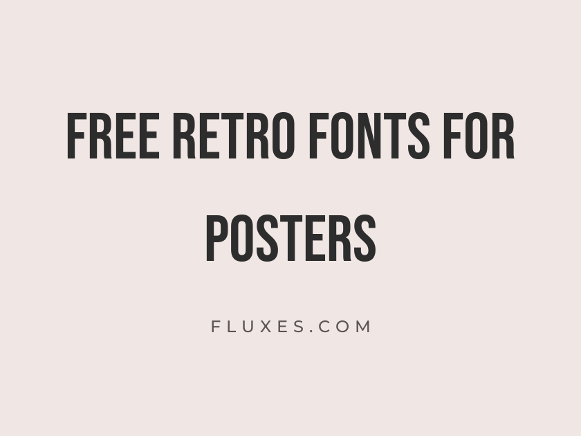 61 Best Free Retro Fonts for Posters
