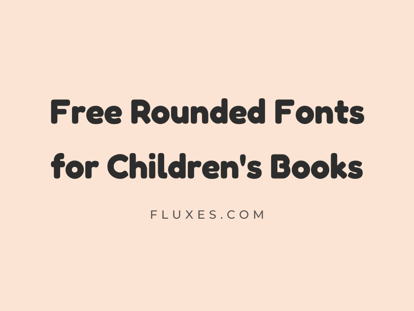 59 Best Free Rounded Fonts for Children’s Books