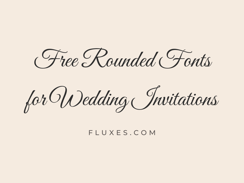 70 Best Free Rounded Fonts for Wedding Invitations