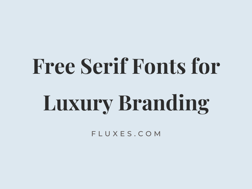 54 Best Free Serif Fonts for Luxury Branding