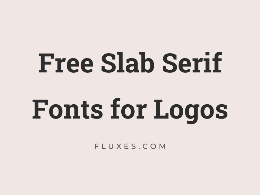 47 Best Free Slab Serif Fonts for Logos