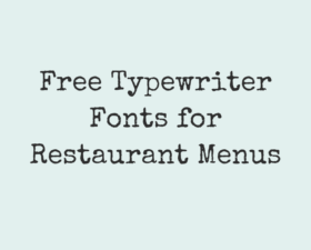 38 Best Free Typewriter Fonts for Restaurant Menus