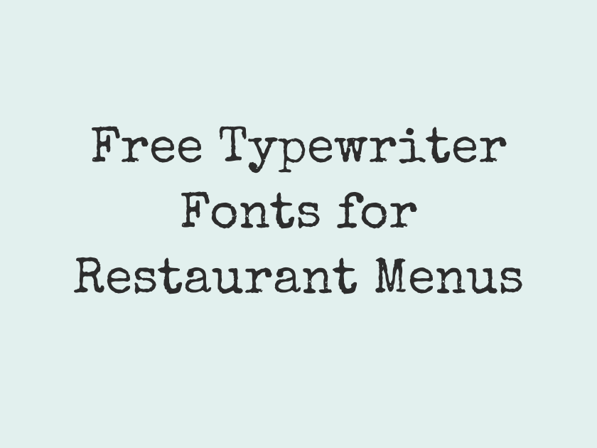 38 Best Free Typewriter Fonts for Restaurant Menus